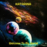 Katarina - Welcome To My World (Original Mix)