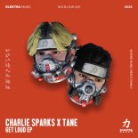 Charlie Sparks (UK) & T A N E - Get Loud