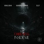 Kakarottomax and KHALID44 and SLLY - The Darkness Inside Me