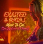 Exaited & Rataj – Masz to coś (Dee Jay Crash VIP Remix)