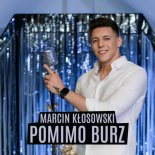 Marcin Kłosowski - Pomimo Burz