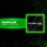 MakeFlame - When I Lost You