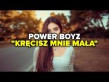 PowerBoyz - Kręcisz mnie (prod. CROWN)