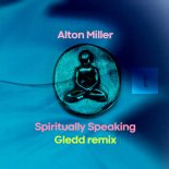 Alton Miller - Spiritually Speaking (Gledd Remix)