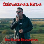 Sami Swoi z Białegostoku - Dziewczyna z Mielna