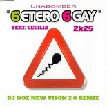 Unabomber feat.Cecilia - 6Etero 6Gay 2k25 (Dj.Noz New Vison 2.0 Rmx)