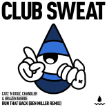 Catz ’n Dogz, Chandler & Brazen Barbie - Run That Back (Ben Miller Remix Extended)