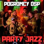 Pogromcy OSP, Subacik, Explozja, Tony Rocka - PARTY JAZZ (Radio Edit)
