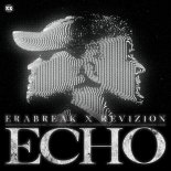 ERABREAK & Revizion - ECHO (Extended Mix)