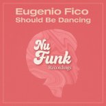 Eugenio Fico - Should Be Dancing