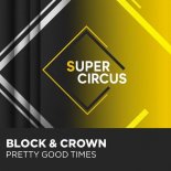 Block & Crown - Pretty Good Times