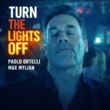 Paolo Ortelli, Max Mylian - Turn The Lights Off (edit)