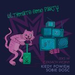 Ultimate Emo Party x Seks w Czasach Wojny - Kiedy powiem sobie dość