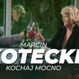 Marcin Kotecki - Kochaj Mocno