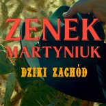 Zenon Martyniuk - Dziki Zachód