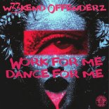 W33kend Offenderz - Work for Me (Extended Mix)