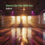 Bekim! - Dance Like This With You