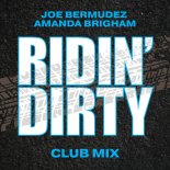 Joe Bermudez & Amanda Brigham - Ridin' Dirty (Club Mix)