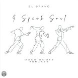 El Bravo, Doug Gomez - I Speak Soul (Doug Gomez Broken Soul Remix)