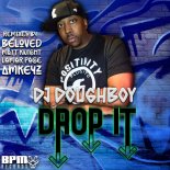 DJ Beloved & DJ Doughboy - Drop It (DJ Beloved, Antwan Bailey BPM Bounce Mix)