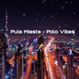 Puls Miasta - Polo Vibe - Luki_N Remix 2026