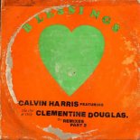 Calvin Harris, Clementine Douglas - Blessings (Mistajam Remix)