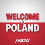 KLUBOVA - WELCOME TO POLAND (Radio Edit)
