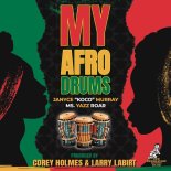 Corey Holmes, Janyce Koco Murray, Ms Yazz ROAR & Larry La Birt - My Afro Drums (Beat APella)