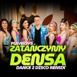 Playboys - Zatańczymy Densa (Dance 2 Disco Remix)