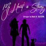 Gregor Le DahL & Ilitsya - My Heart Is Strong