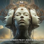 Ronski Speed Feat. Maya Palmer - We Collide