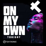 Tektronic - On My Own (Tonight)
