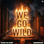 Koni Blank & Dennmak - WE GO WILD