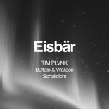 Tim PLVNK & Buffalo&Wallace Feat. Schalldicht - Eisbear