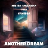 Mister RaggaMan feat.Vanessa - Another Dream (Ragga Style Mix)