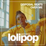 Disposal Beats - Over Me (Original Mix)