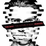 Tom Wax - Fake It Till You Make It (The Electronic Advance Remix)