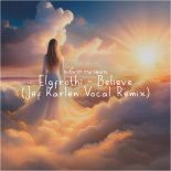Elgfrothi - Believe (Jef Karlen Vocal Intro Remix)