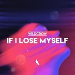 Wildcrow - If I Lose Myself (Original Mix)