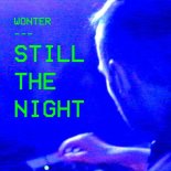 Wonter - Still the Night (Edit)