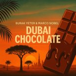 Burak Yeter & Marco Nobel - Dubai Chocolate (Radio Mix)