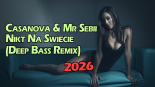 Casanova & Mr Sebii - Nikt Na Świecie (Deep Bass Remix)