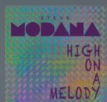 Steve Modana - High On a Melody (Extended Mix)