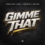 Crystal Rock x Esox x Mark Bale x Marc Kiss - Gimme That