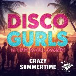 Disco Gurls, The Soul Gang - Crazy Summertime (Extended Mix)