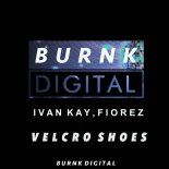 Ivan Kay, Fiorez - Velcro Shoes (Original Mix)