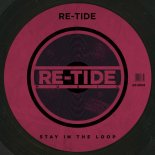 Re-Tide - Stay In The Loop (Tape One Extended Remix)