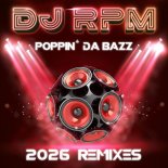 DJ RPM - Poppin da Bazz (Wicked Plastic Remix)