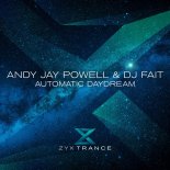 Andy Jay Powell & DJ Fait - Automatic Daydream (DJ Fait Mix)