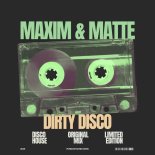 Maxim & Matte - Dirty Disco (Club Mix)